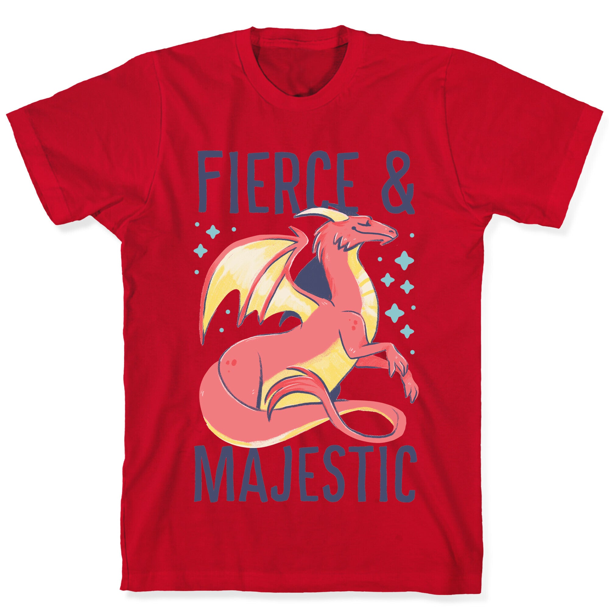 Fierce and Majestic - Dragon T-Shirt